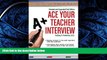 Choose Book Ace Your Teacher Interview: 149 Fantastic Answers to Tough Interview Questions