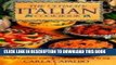 Ebook The Ultimate Italian Cookbook: Over 200 Authentic Recipes from All over Italy, Illustrated