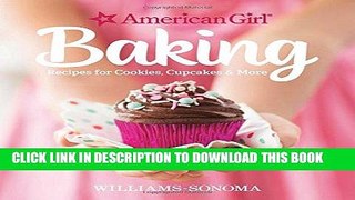 Ebook American Girl Baking: Recipes for Cookies, Cupcakes   More Free Read