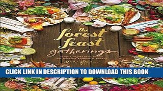 Ebook Forest Feast Gatherings: Simple Vegetarian Menus for Hosting Friends   Family Free Read