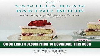 Best Seller The Vanilla Bean Baking Book: Recipes for Irresistible Everyday Favorites and