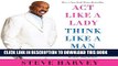 Best Seller Act like a Lady, Think like a Man: What Men Really Think About Love, Relationships,