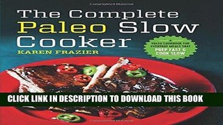Best Seller The Complete Paleo Slow Cooker: A Paleo Cookbook for Everyday Meals That Prep Fast