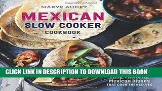 Best Seller Mexican Slow Cooker Cookbook: Easy, Flavorful Mexican Dishes That Cook Themselves Free