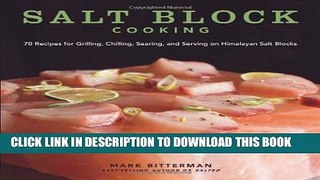 Best Seller Salt Block Cooking: 70 Recipes for Grilling, Chilling, Searing, and Serving on