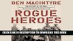Best Seller Rogue Heroes: The History of the SAS, Britain s Secret Special Forces Unit That