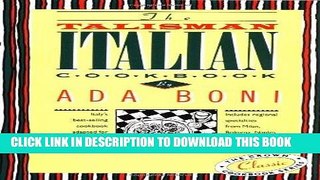 Ebook The Talisman Italian Cookbook: Italy s bestselling cookbook adapted for American kitchens