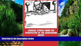 Big Deals  Judicial Stress from the Perspective of the Courtroom Artist  Full Ebooks Best Seller