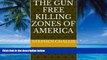 Books to Read  The Gun Free killing Zones of America  Best Seller Books Most Wanted