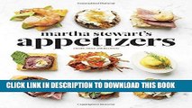 Ebook Martha Stewart s Appetizers: 200 Recipes for Dips, Spreads, Snacks, Small Plates, and Other