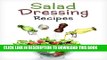 Best Seller Top 50 Most Delicious Homemade Salad Dressing Recipes [A Salad Dressing Cookbook]