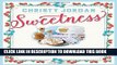 Ebook Sweetness: Southern Recipes to Celebrate the Warmth, the Love, and the Blessings of a Full