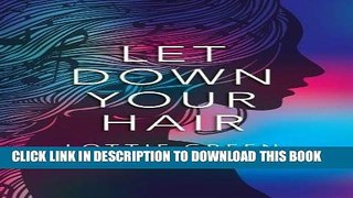 [DOWNLOAD] PDF Let Down Your Hair New BEST SELLER