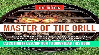 Best Seller Master of the Grill: Foolproof Recipes, Top-Rated Gadgets, Gear   Ingredients Plus