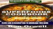 Ebook Superfoods Cookbook: Over 95 Quick   Easy Gluten Free Low Cholesterol Whole Foods Recipes