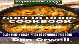 Ebook Superfoods Cookbook: Over 95 Quick   Easy Gluten Free Low Cholesterol Whole Foods Recipes