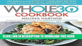 Best Seller The Whole30 Cookbook: 150 Delicious and Totally Compliant Recipes to Help You Succeed