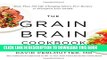 Best Seller The Grain Brain Cookbook: More Than 150 Life-Changing Gluten-Free Recipes to Transform