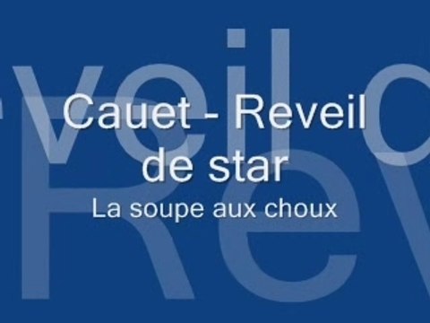 cauet : reveil de star - Soupe aux choux