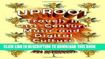 [PDF] Uproot: Travels in 21st-Century Music and Digital Culture Popular Collection