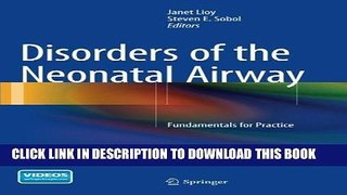 [PDF] Disorders of the Neonatal Airway: Fundamentals for Practice Popular Collection