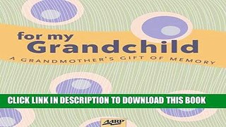 [PDF] For My Grandchild: A Grandmother s Gift of Memory (AARP) Full Online