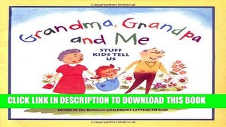 [PDF] Grandma, Grandpa and Me: Stuff Kids Tell Us [Online Books]