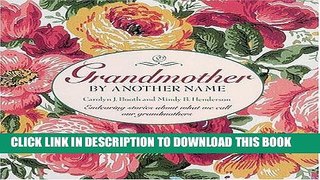 [PDF] Grandmother By Another Name: Endearing Stories About What We Call Our Grandmothers [Full