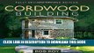 [FREE] EBOOK Cordwood Building: A Comprehensive Guide to the State of the Art BEST COLLECTION