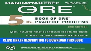 [BOOK] PDF 5 lb. Book of GRE Practice Problems (Manhattan Prep GRE Strategy Guides) New BEST SELLER