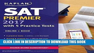 [BOOK] PDF SAT Premier 2017 with 5 Practice Tests: Online + Book (Kaplan Test Prep) New BEST SELLER