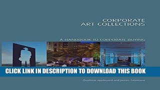 [Ebook] Corporate Art Collections: A Handbook to Corporate Buying (Handbooks in International Art