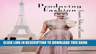 [Ebook] Producing Fashion: Commerce, Culture, and Consumers (Hagley Perspectives on Business and