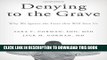 [DOWNLOAD] PDF Denying to the Grave: Why We Ignore the Facts That Will Save Us Collection BEST