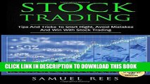 [READ] EBOOK Stock Trading: Tips And Tricks To Start Right, Avoid Mistakes And Win With Stock