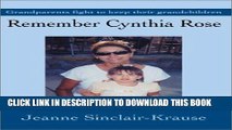 [PDF] Remember Cynthia Rose: Grandparents Fight to Keep Their Grandchildren (For Our Children)