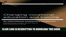 Ebook Changing Vocational Education and Training: An International Comparative Perspective Free Read