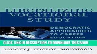 Ebook Liberalizing Vocational Study: Democratic Approaches to Career Education Free Read