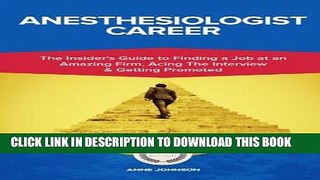 Best Seller Anesthesiologist Career (Special Edition): The Insider s Guide to Finding a Job at an