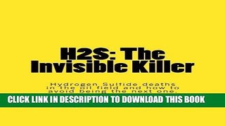 Ebook H2S: The Invisible Killer: Hydrogen Sulfide deaths in the oil field and how to avoid being