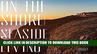 [FREE] EBOOK On the Shore: Seaside Living BEST COLLECTION