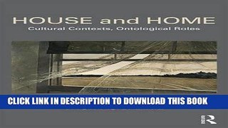 [FREE] EBOOK House and Home: Cultural Contexts, Ontological Roles BEST COLLECTION