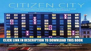 [READ] EBOOK Citizen City: Vancouver s Henriquez Partners Challenges Architects to Engage in