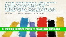 Ebook The Federal Board for Vocational Education; Its History, Activities and Organization Free