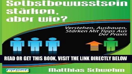 Download Video: Read Now Selbstbewusstsein stÃ¤rken, aber wie?: Verstehen, ausbauen, stÃ¤rken mit Tipps aus der