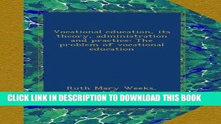 Best Seller Vocational education, its theory, administration and practice: The problem of