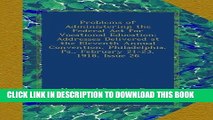 Ebook Problems of Administering the Federal Act for Vocational Education: Addresses Delivered at