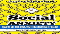 Read Now Social Anxiety: How To Overcome Social Anxiety, Shyness And Low Self-Esteem Quickly And
