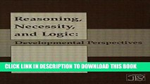 Read Now Reasoning, Necessity, and Logic: Developmental Perspectives (Jean Piaget Symposia Series)