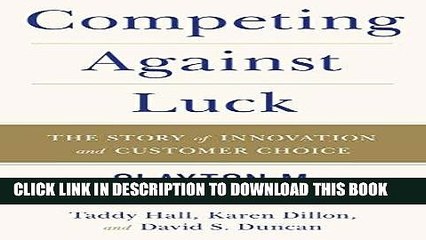 [READ] EBOOK Competing Against Luck: The Story of Innovation and Customer Choice ONLINE COLLECTION